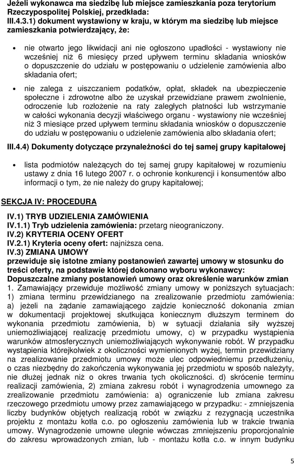 przed upływem terminu składania wniosków o dopuszczenie do udziału w postępowaniu o udzielenie zamówienia albo składania ofert; nie zalega z uiszczaniem podatków, opłat, składek na ubezpieczenie