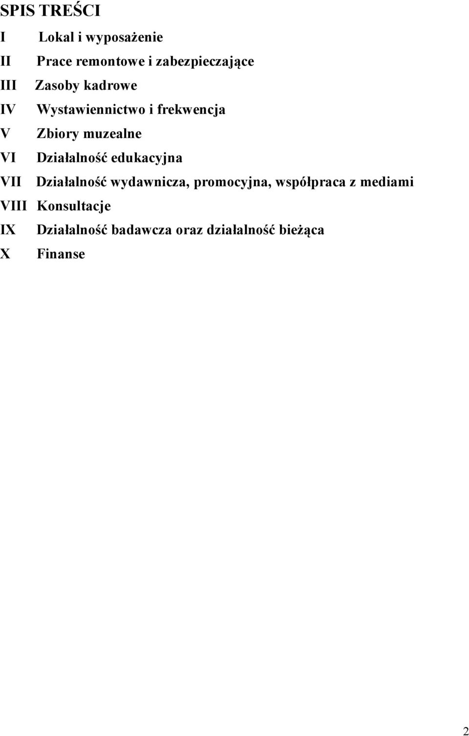 Działalność edukacyjna VII Działalność wydawnicza, promocyjna, współpraca z