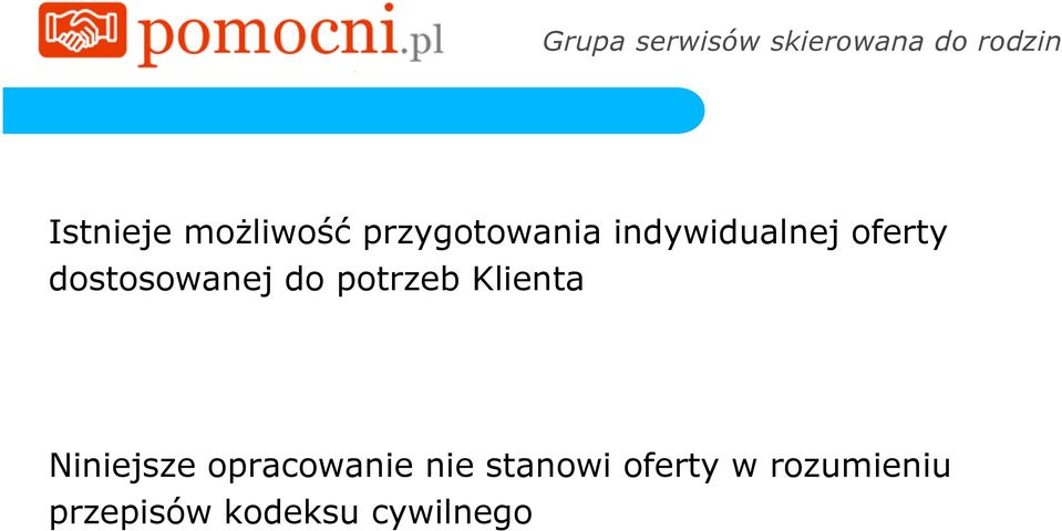 potrzeb Klienta Niniejsze opracowanie nie