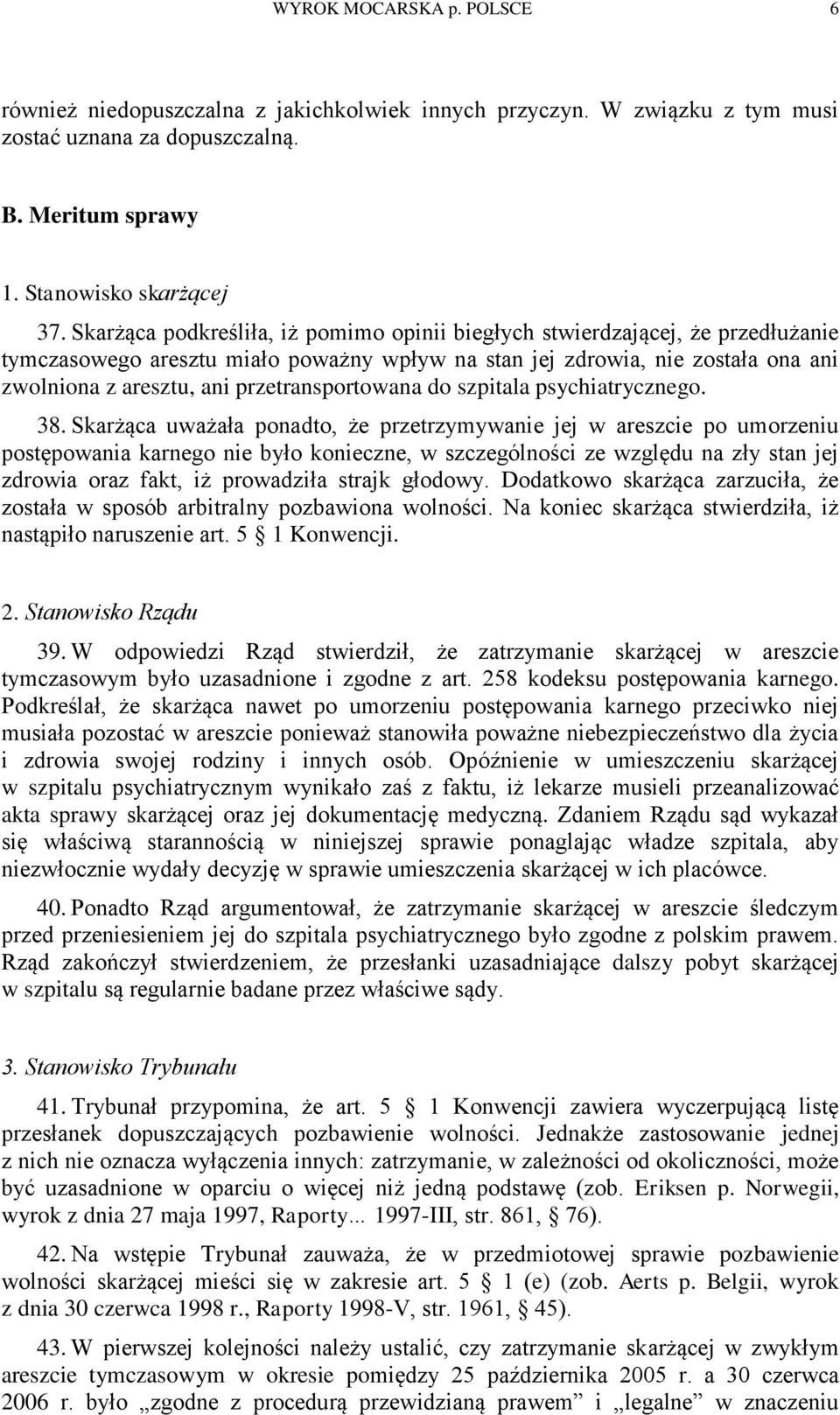 przetransportowana do szpitala psychiatrycznego. 38.