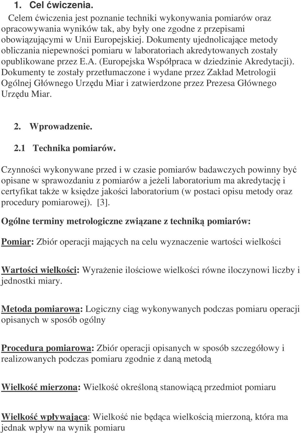 Mar zatwerdzone przez Prezesa Głównego Urzdu Mar 2 Wprowadzene 2 Technka pomarów Czynnoc wykonywane przed w czase pomarów badawczych pownny by opsane w sprawozdanu z pomarów a jeel laboratorum ma