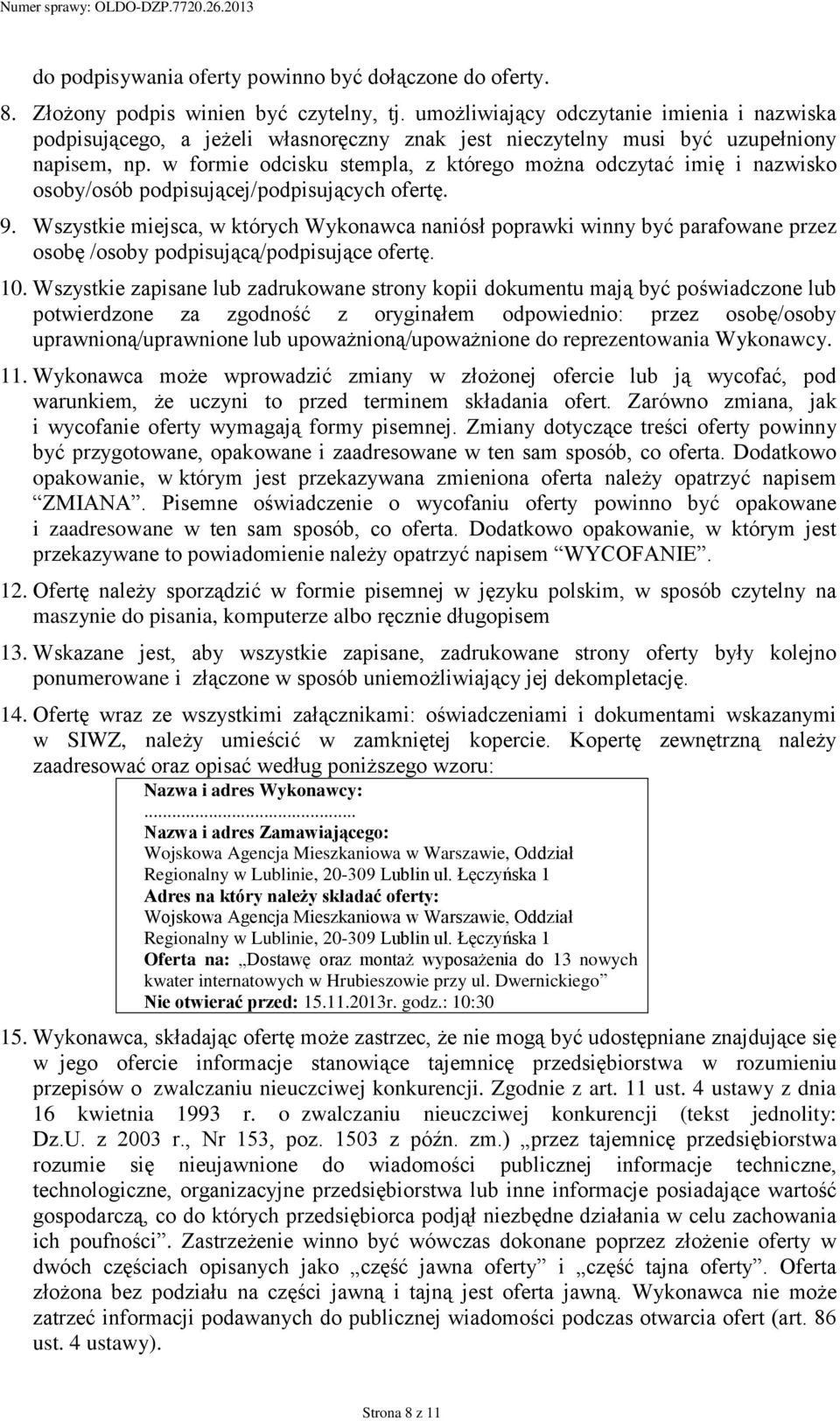 w formie odcisku stempla, z którego można odczytać imię i nazwisko osoby/osób podpisującej/podpisujących ofertę. 9.