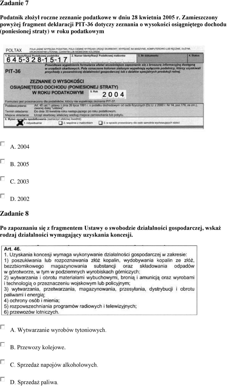 podatkowym A. 2004 B. 2005 C. 2003 D.