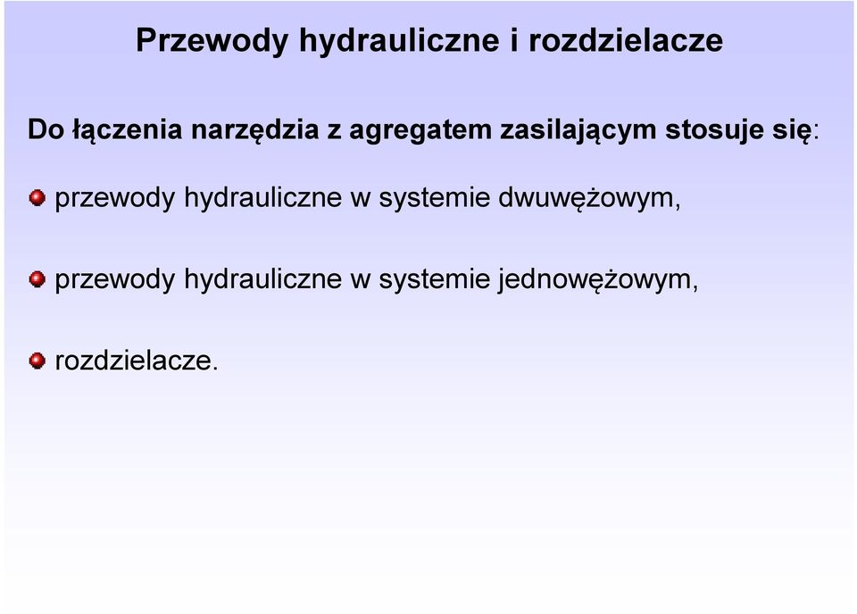 przewody hydrauliczne w systemie dwuwężowym,