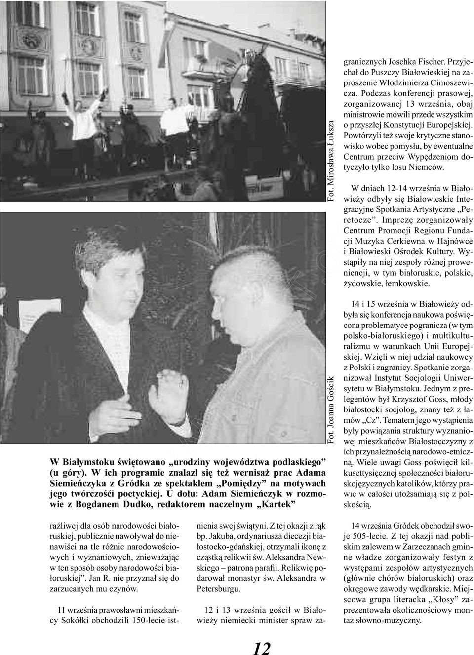 U dołu: Adam Siemieńczyk w rozmowie z Bogdanem Dudko, redaktorem naczelnym Kartek Fot. Joanna Gościk Fot.