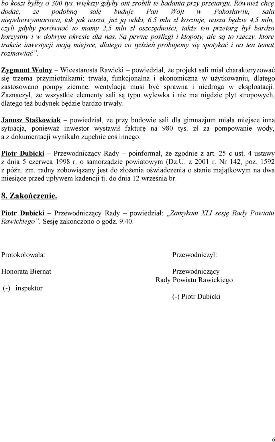 zł oszczędności, także ten przetarg był bardzo korzystny i w dobrym okresie dla nas.