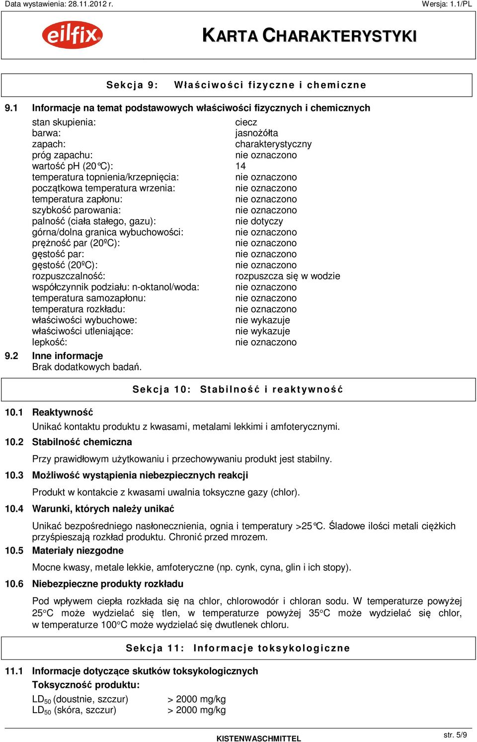 cia: pocz tkowa temperatura wrzenia: temperatura zap onu: szybko parowania: palno (cia a sta ego, gazu): nie dotyczy górna/dolna granica wybuchowo ci: pr no par (20ºC): sto par: sto (20ºC):