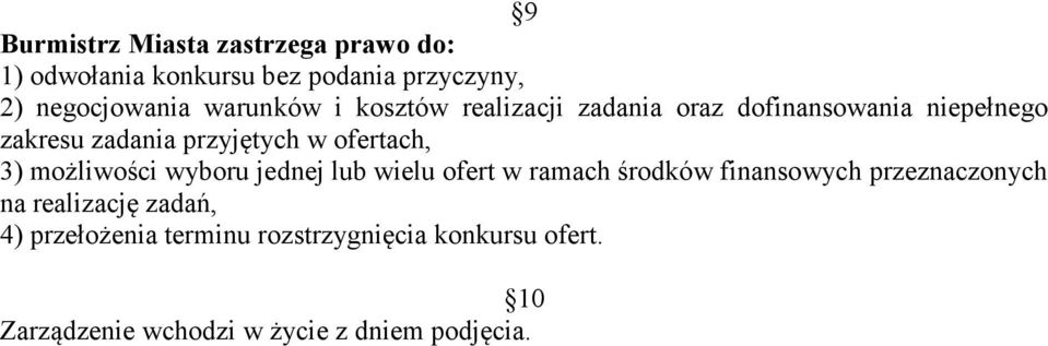 ofertach, 3) możliwości wyboru jednej lub wielu ofert w ramach środków finansowych przeznaczonych na