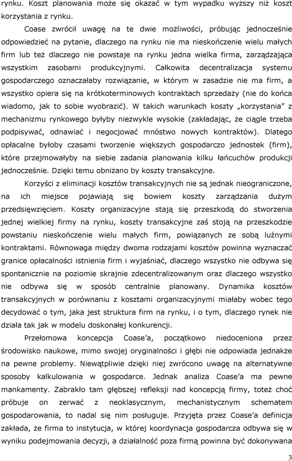 firma, zarządzająca wszystkim zasobami produkcyjnymi.
