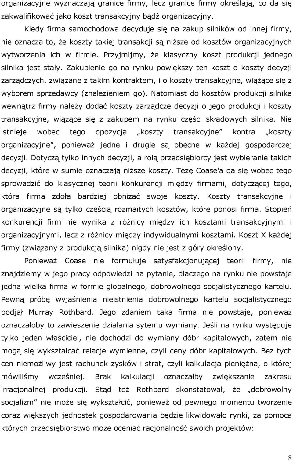Przyjmijmy, że klasyczny koszt produkcji jednego silnika jest stały.