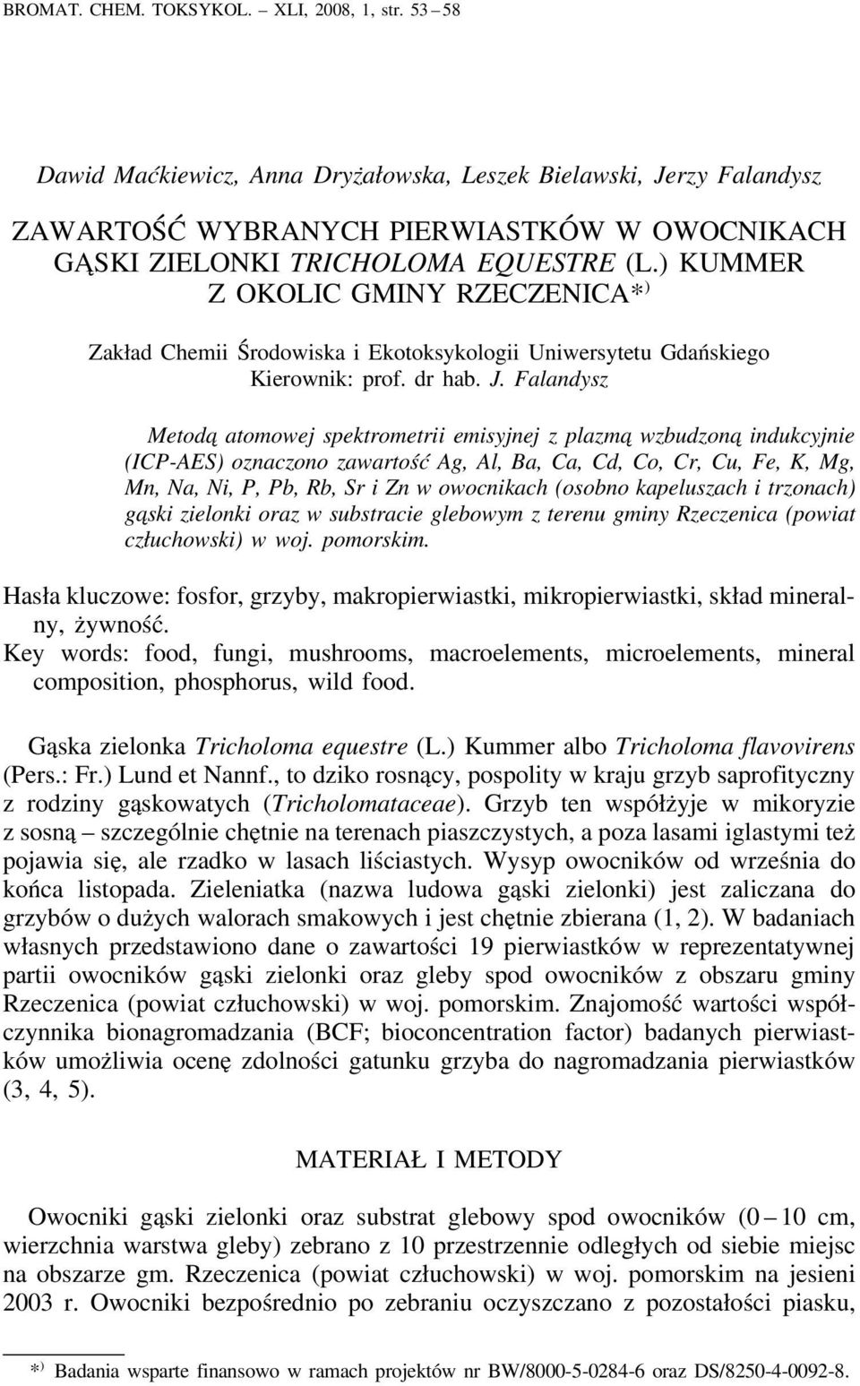 ) KUMMER Z OKOLIC GMINY RZECZENICA* ) Zakład Chemii Środowiska i Ekotoksykologii Uniwersytetu Gdańskiego Kierownik: prof. dr hab. J.