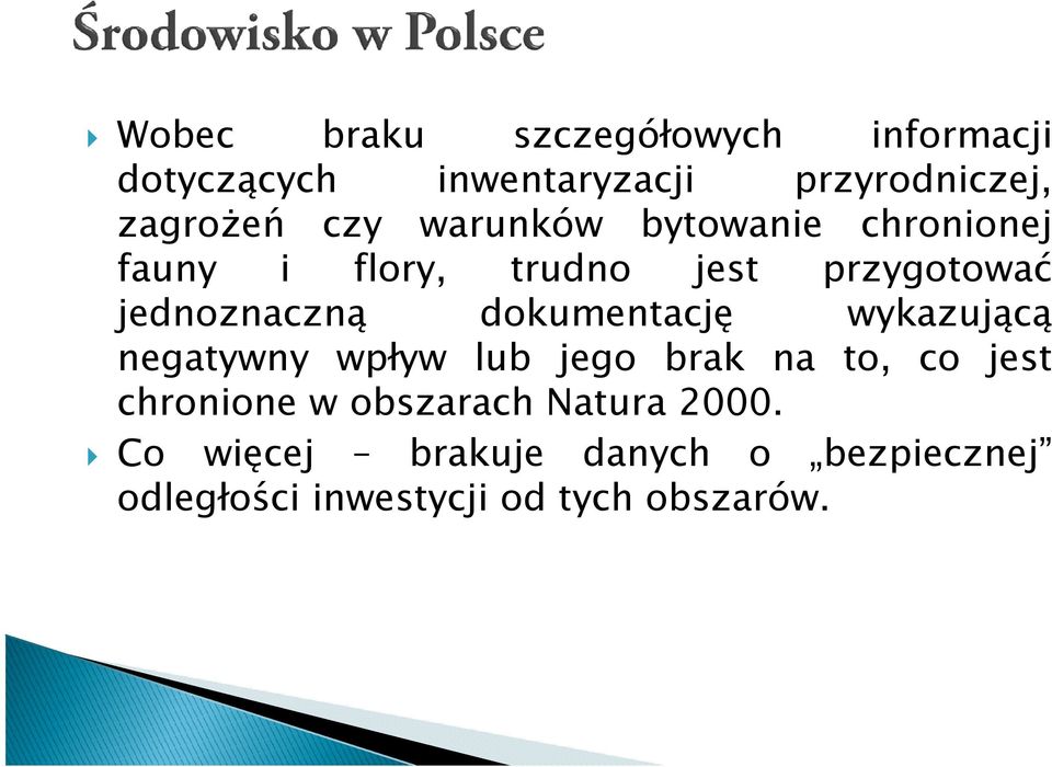 dokumentację wykazującą negatywny wpływ lub jego brak na to, co jest chronione w