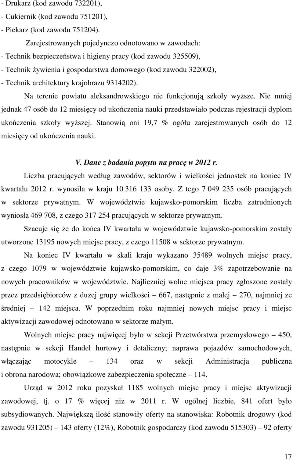 krajobrazu 9314202). Na terenie powiatu aleksandrowskiego nie funkcjonują szkoły wyższe.