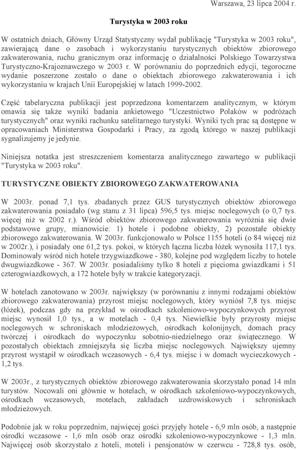 zakwaterowania, ruchu granicznym oraz informację o działalności Polskiego Towarzystwa Turystyczno-Krajoznawczego w 2003 r.