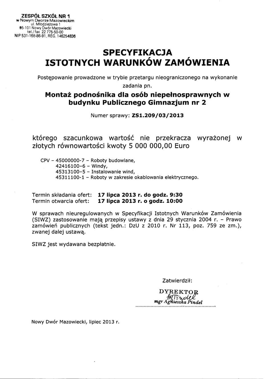 Monta2 podnosnika dla os6b niepelnosprawnych w budynku Publicznego Gimnazjum nr 2 Numer sprawy: Z,Sf.