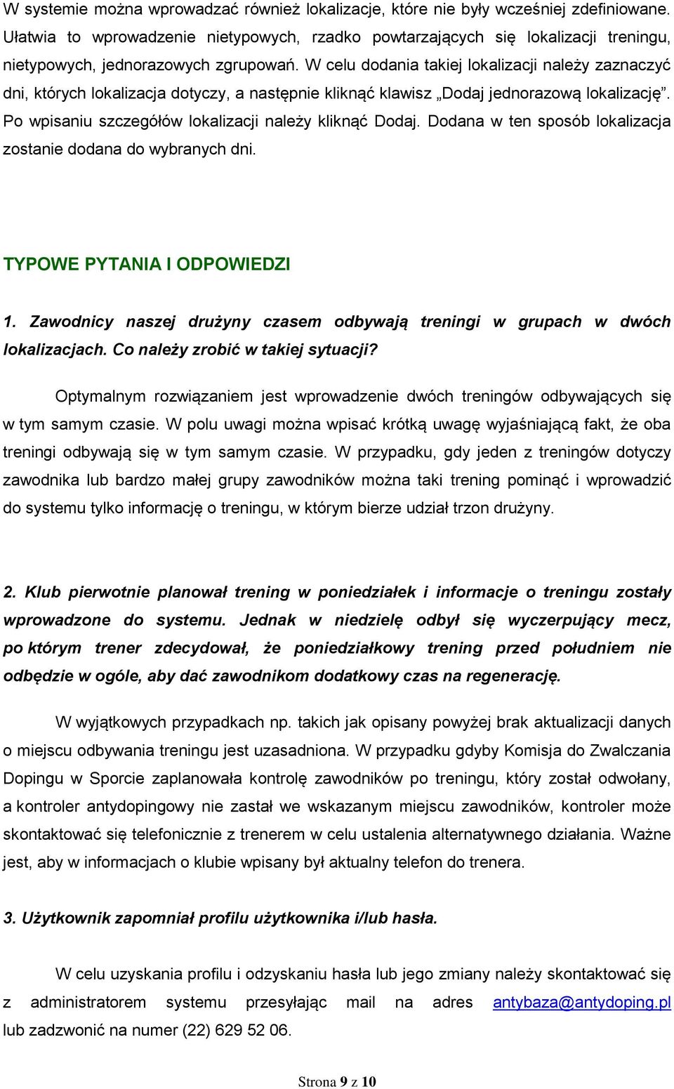 W celu dodania takiej lokalizacji należy zaznaczyć dni, których lokalizacja dotyczy, a następnie kliknąć klawisz Dodaj jednorazową lokalizację. Po wpisaniu szczegółów lokalizacji należy kliknąć Dodaj.