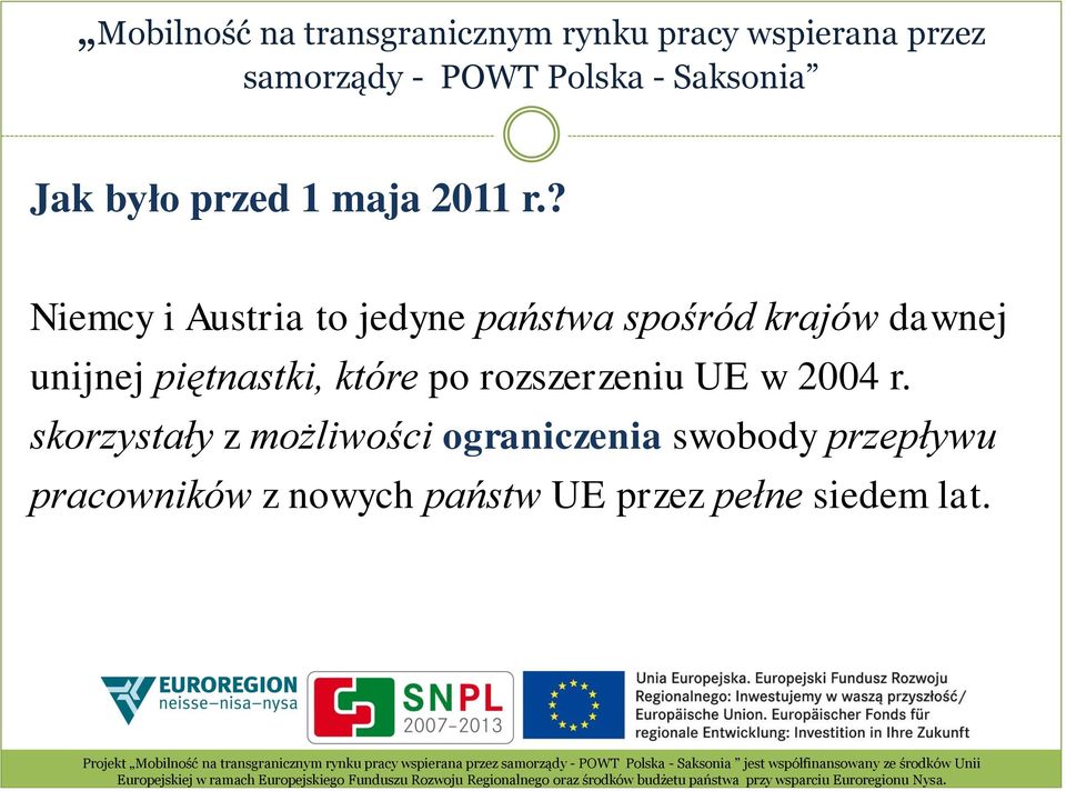 unijnej piętnastki, które po rozszerzeniu UE w 2004 r.