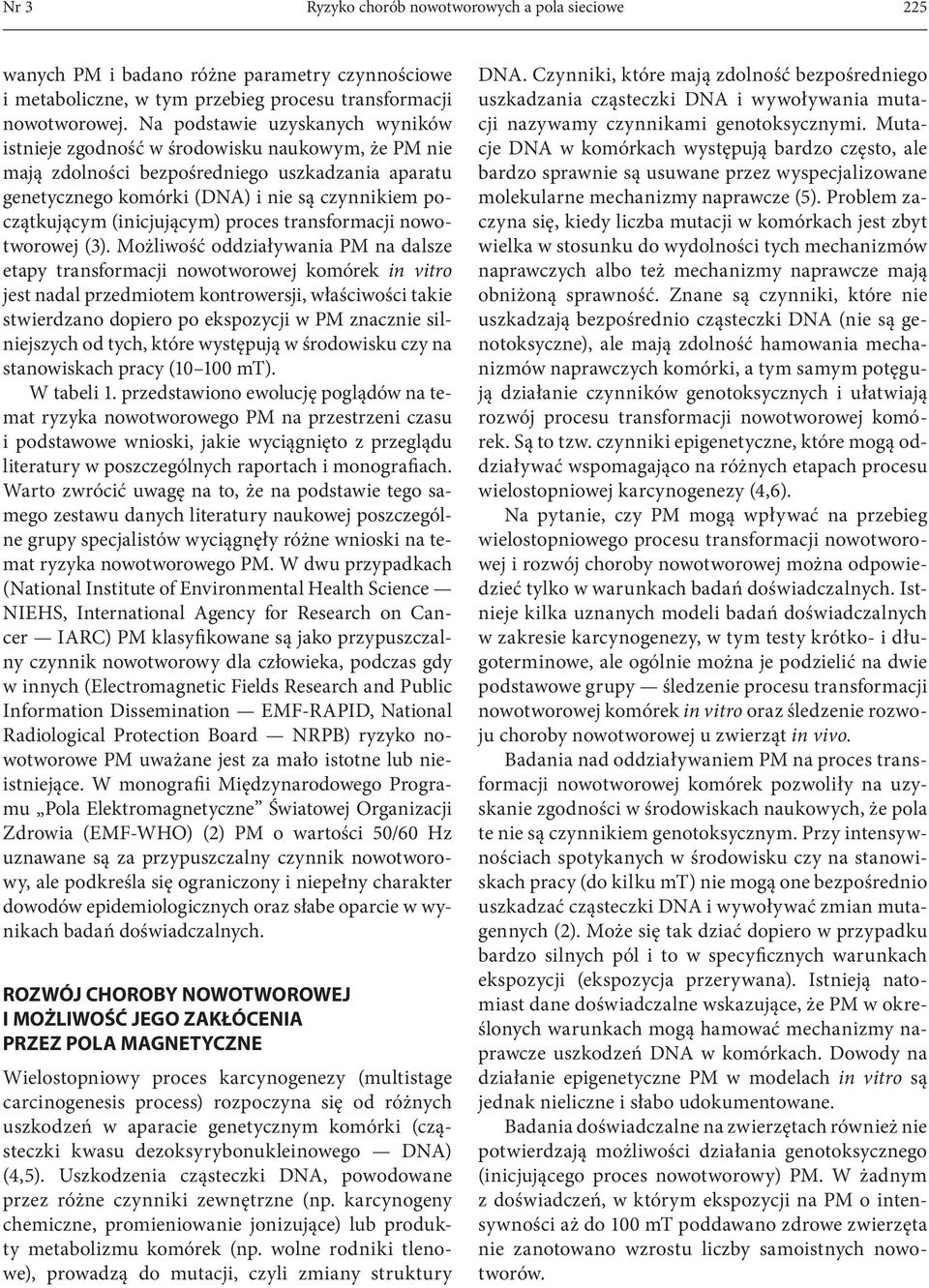 (inicjującym) proces transformacji nowotworowej (3).