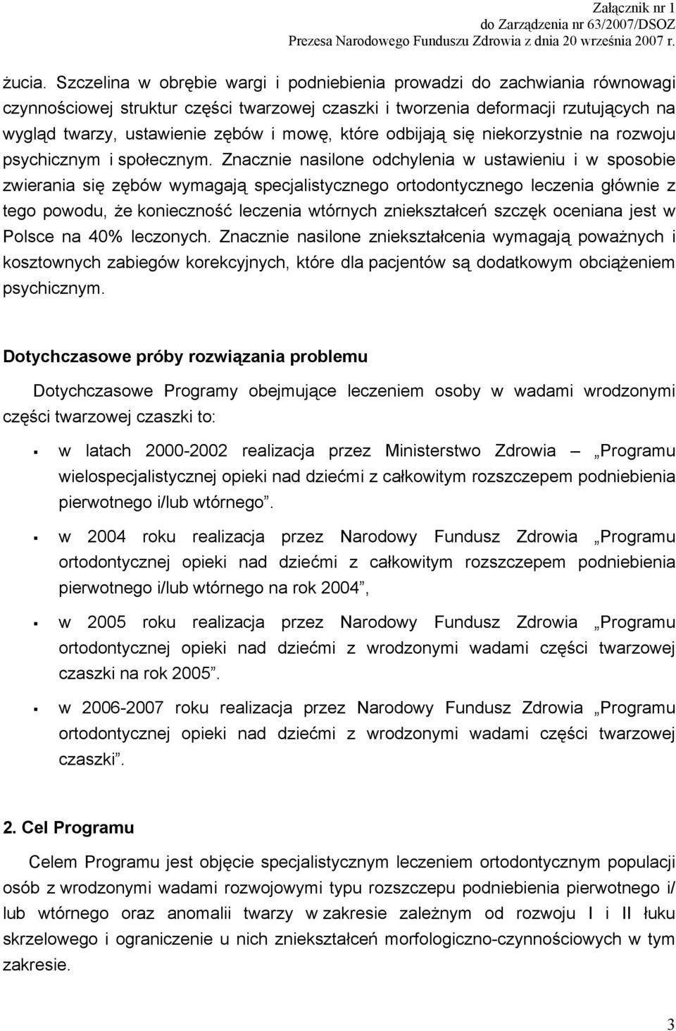 które odbijają się niekorzystnie na rozwoju psychicznym i społecznym.