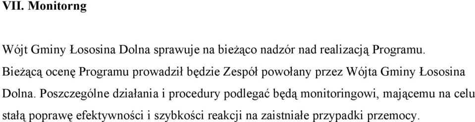 Bieżącą ocenę Programu prowadził będzie Zespół powołany przez Wójta Gminy Łososina