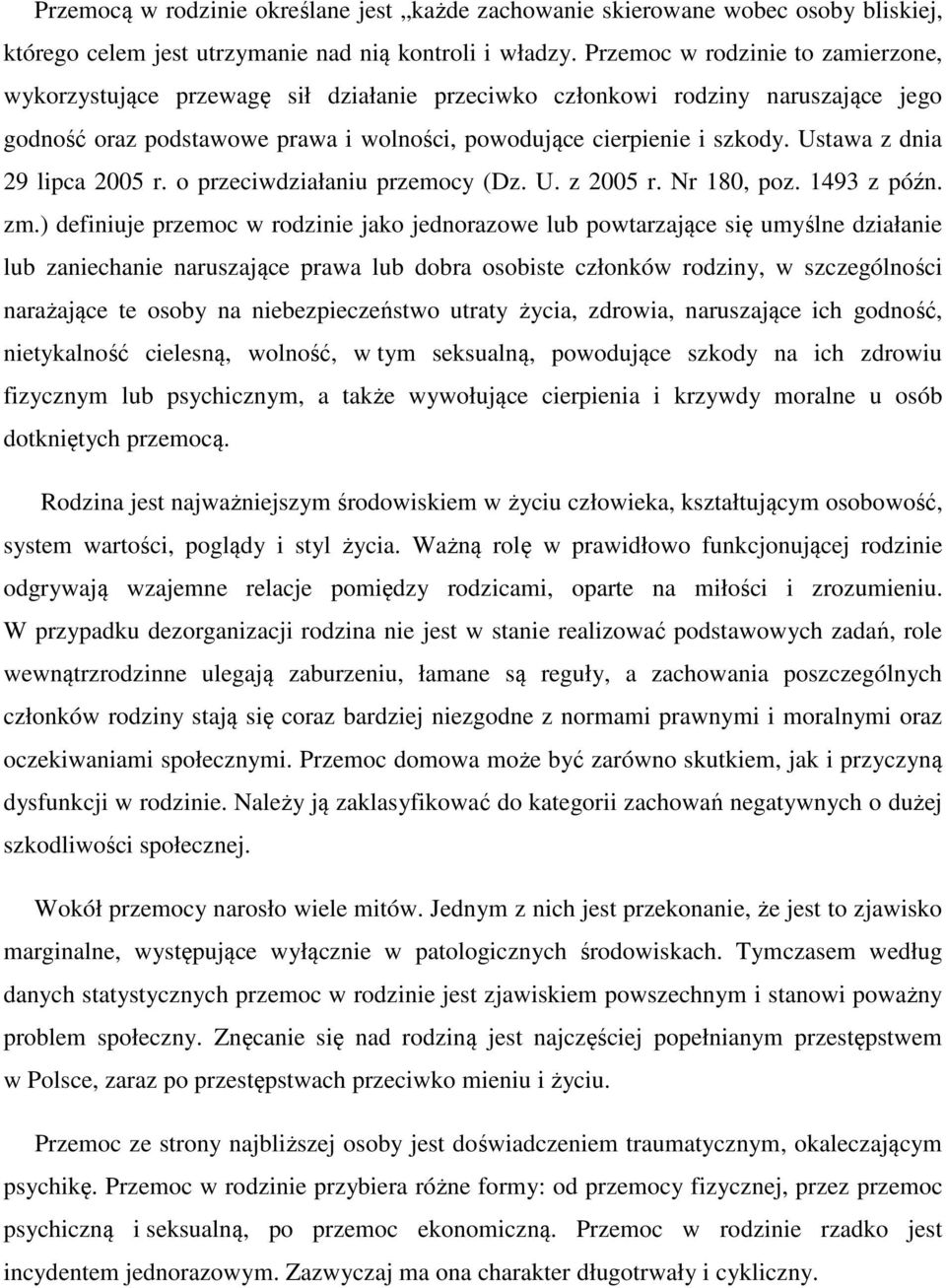 Ustawa z dnia 29 lipca 2005 r. o przeciwdziałaniu przemocy (Dz. U. z 2005 r. Nr 180, poz. 1493 z późn. zm.