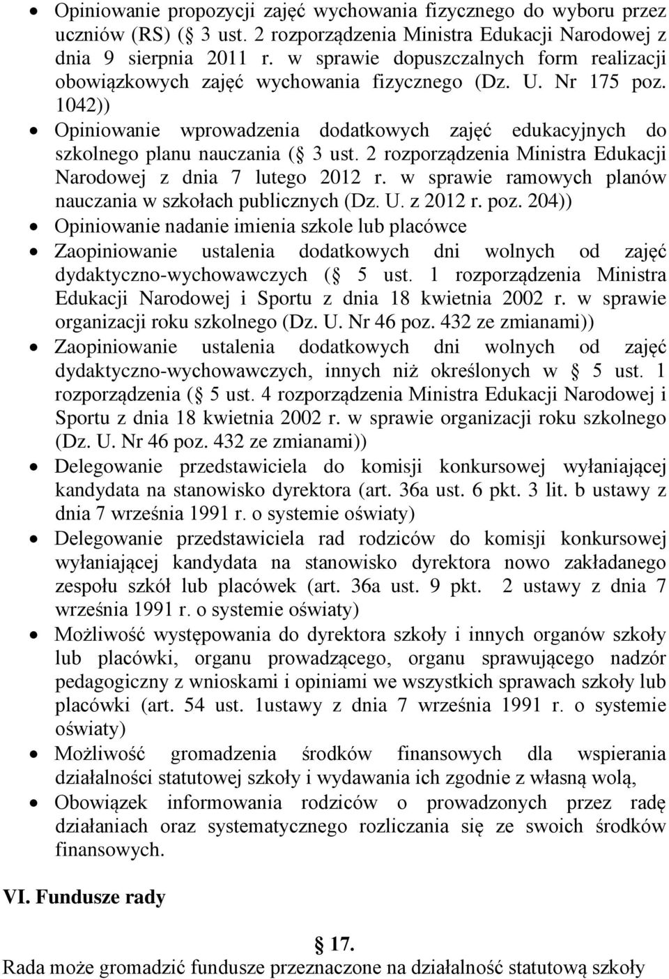 1042)) Opiniowanie wprowadzenia dodatkowych zajęć edukacyjnych do szkolnego planu nauczania ( 3 ust. 2 rozporządzenia Ministra Edukacji Narodowej z dnia 7 lutego 2012 r.