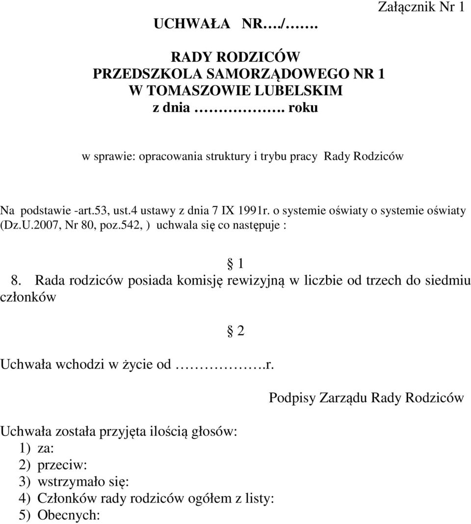 o systemie oświaty o systemie oświaty (Dz.U.2007, Nr 80, poz.542, ) uchwala się co następuje : 1 8.