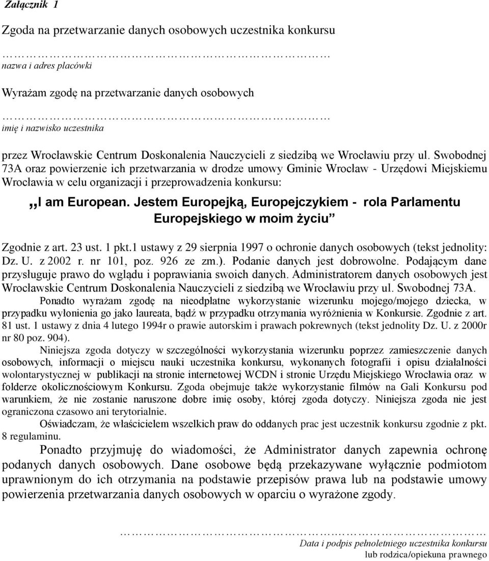 Swobodnej 73A oraz powierzenie ich przetwarzania w drodze umowy Gminie Wrocław - Urzędowi Miejskiemu Wrocławia w celu organizacji i przeprowadzenia konkursu: I am European.