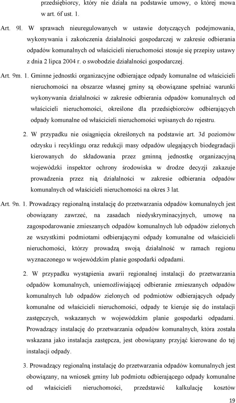 przepisy ustawy z dnia 2 lipca 2004 r. o swobodzie działalności gospodarczej. Art. 9m. 1.