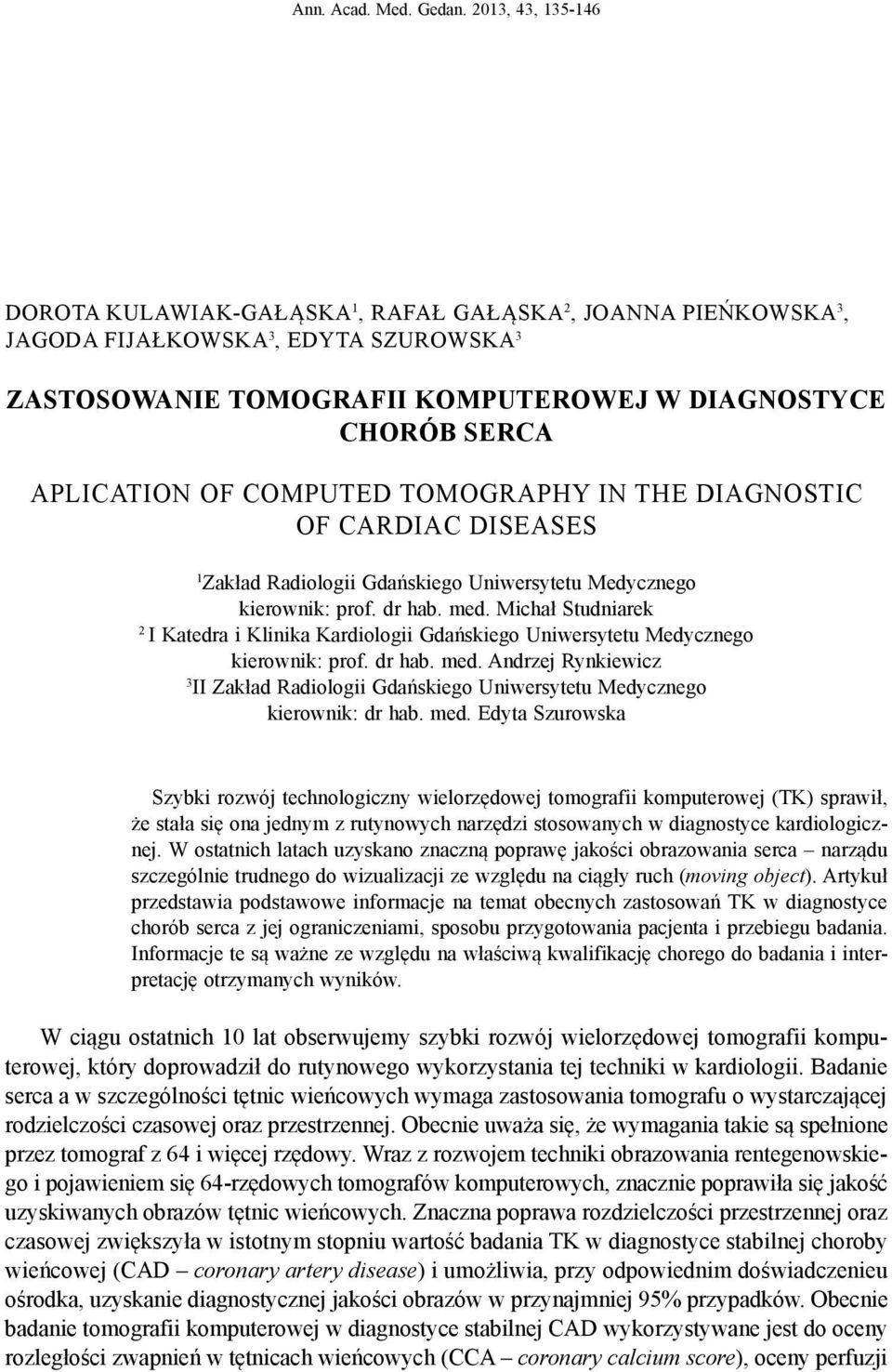 OF COMPUTED TOMOGRAPHY IN THE DIAGNOSTIC OF CARDIAC DISEASES 1 Zakład Radiologii Gdańskiego Uniwersytetu Medycznego kierownik: prof. dr hab. med.