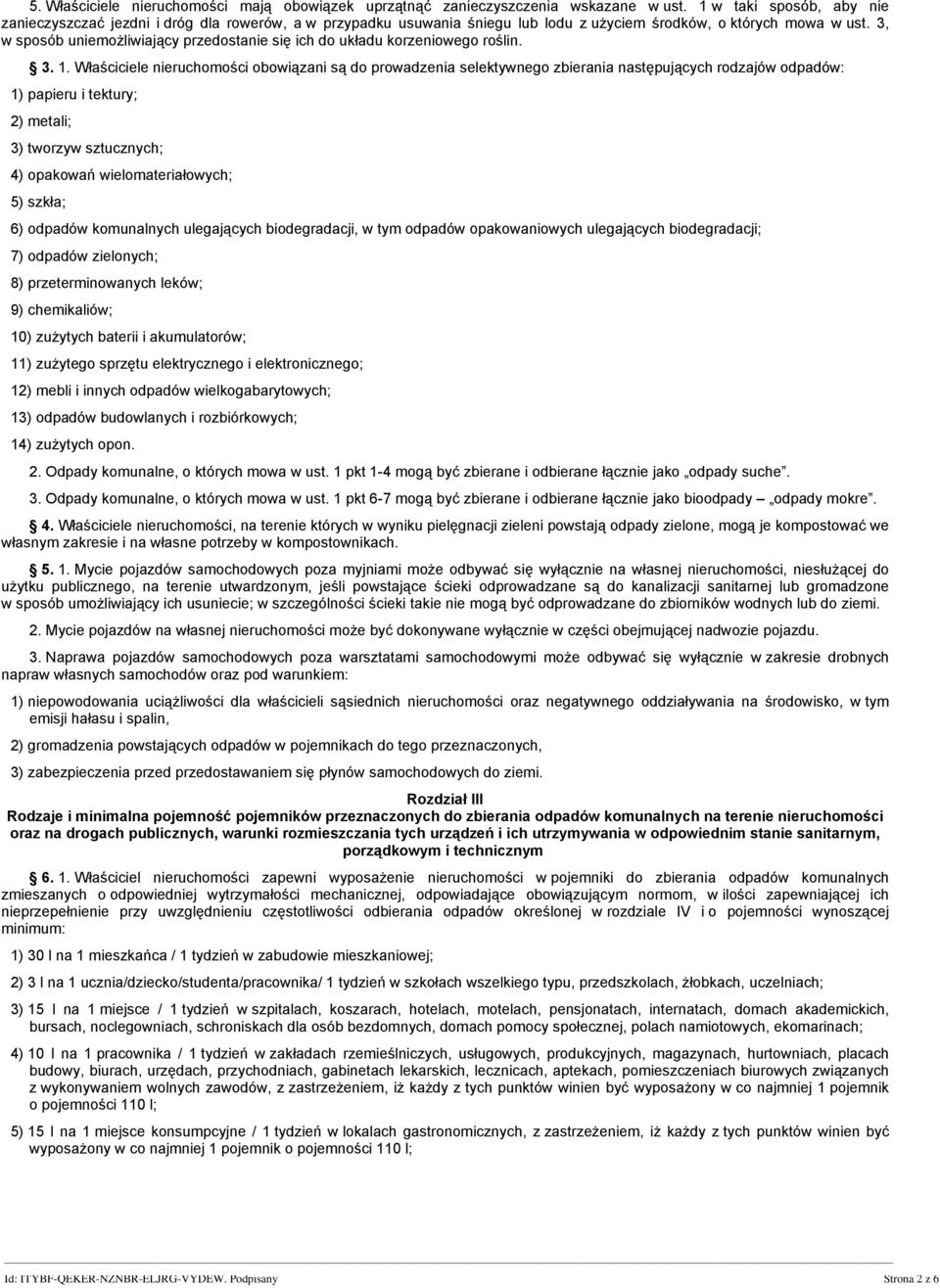3, w sposób uniemożliwiający przedostanie się ich do układu korzeniowego roślin. 3. 1.