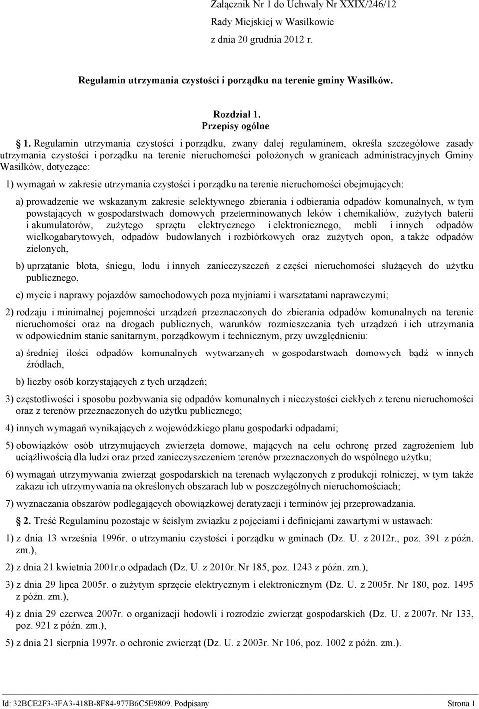 Wasilków, dotyczące: 1) wymagań w zakresie utrzymania czystości i porządku na terenie nieruchomości obejmujących: a) prowadzenie we wskazanym zakresie selektywnego zbierania i odbierania odpadów