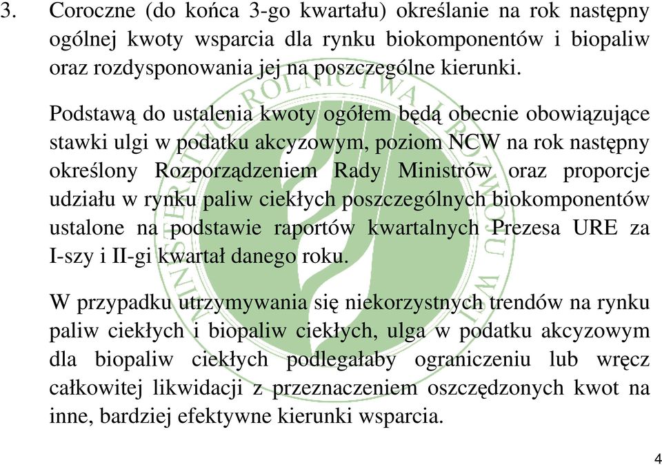paliw ciekłych poszczególnych biokomponentów ustalone na podstawie raportów kwartalnych Prezesa URE za I-szy i II-gi kwartał danego roku.