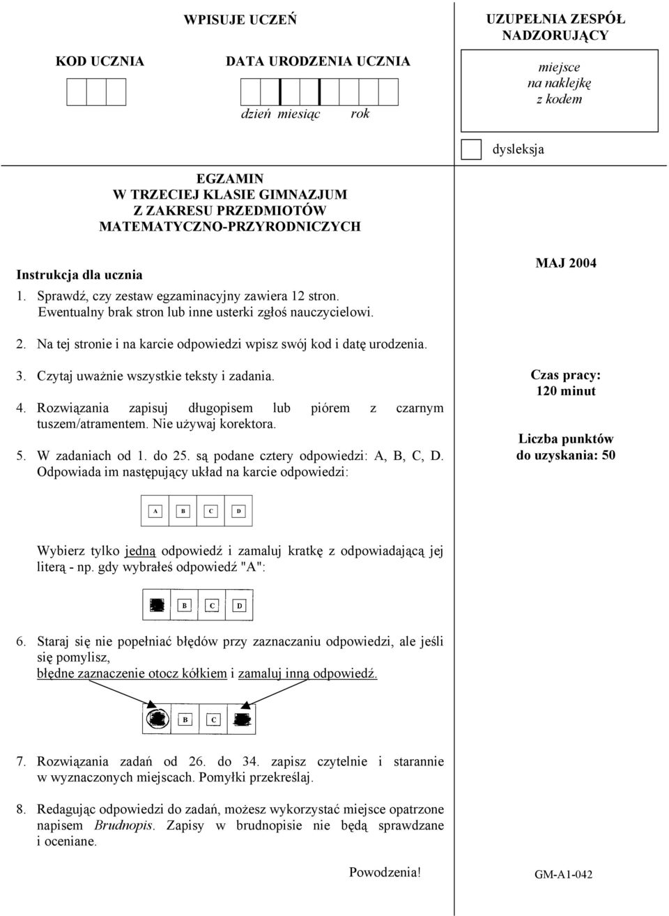 Na tej stronie i na karcie odpowiedzi wpisz swój kod i datę urodzenia. 3. zytaj uważnie wszystkie teksty i zadania. 4. Rozwiązania zapisuj długopisem lub piórem z czarnym tuszem/atramentem.