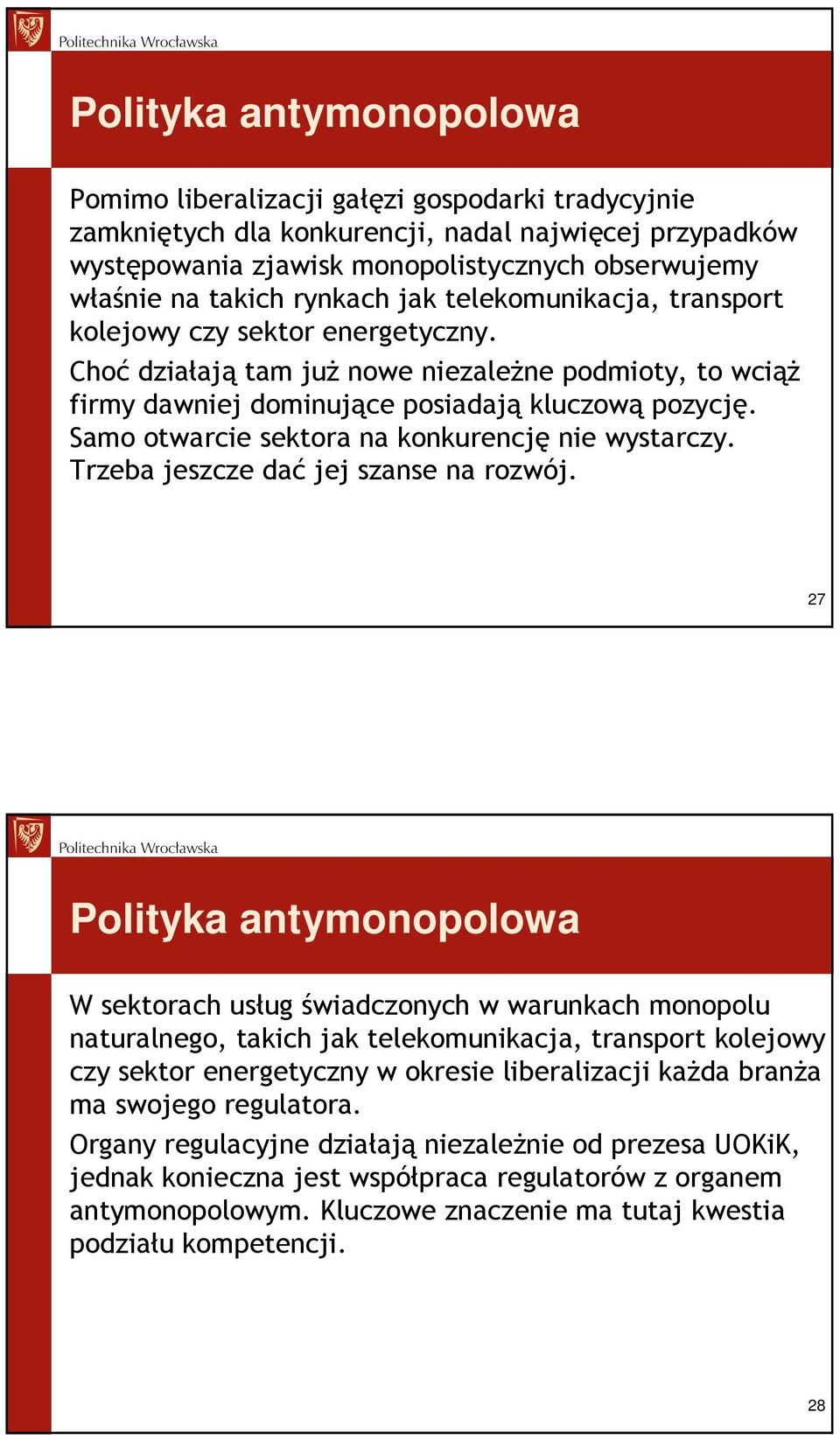 Samo otwarcie sektora na konkurencję nie wystarczy. Trzeba jeszcze dać jej szanse na rozwój.