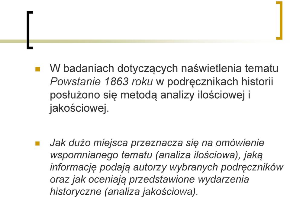 Jak dużo miejsca przeznacza się na omówienie wspomnianego tematu (analiza ilościowa),