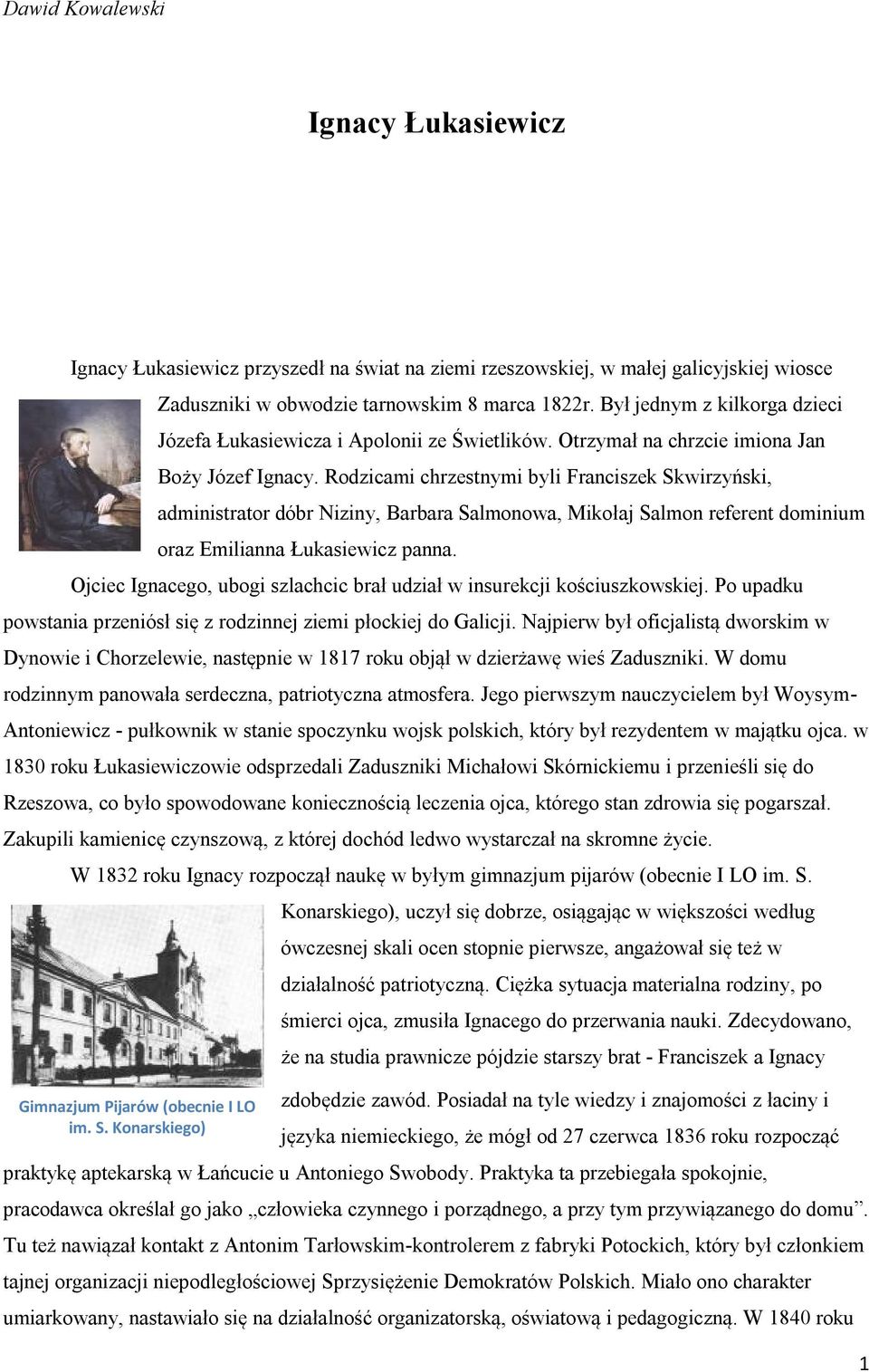 Rodzicami chrzestnymi byli Franciszek Skwirzyński, administrator dóbr Niziny, Barbara Salmonowa, Mikołaj Salmon referent dominium oraz Emilianna Łukasiewicz panna.