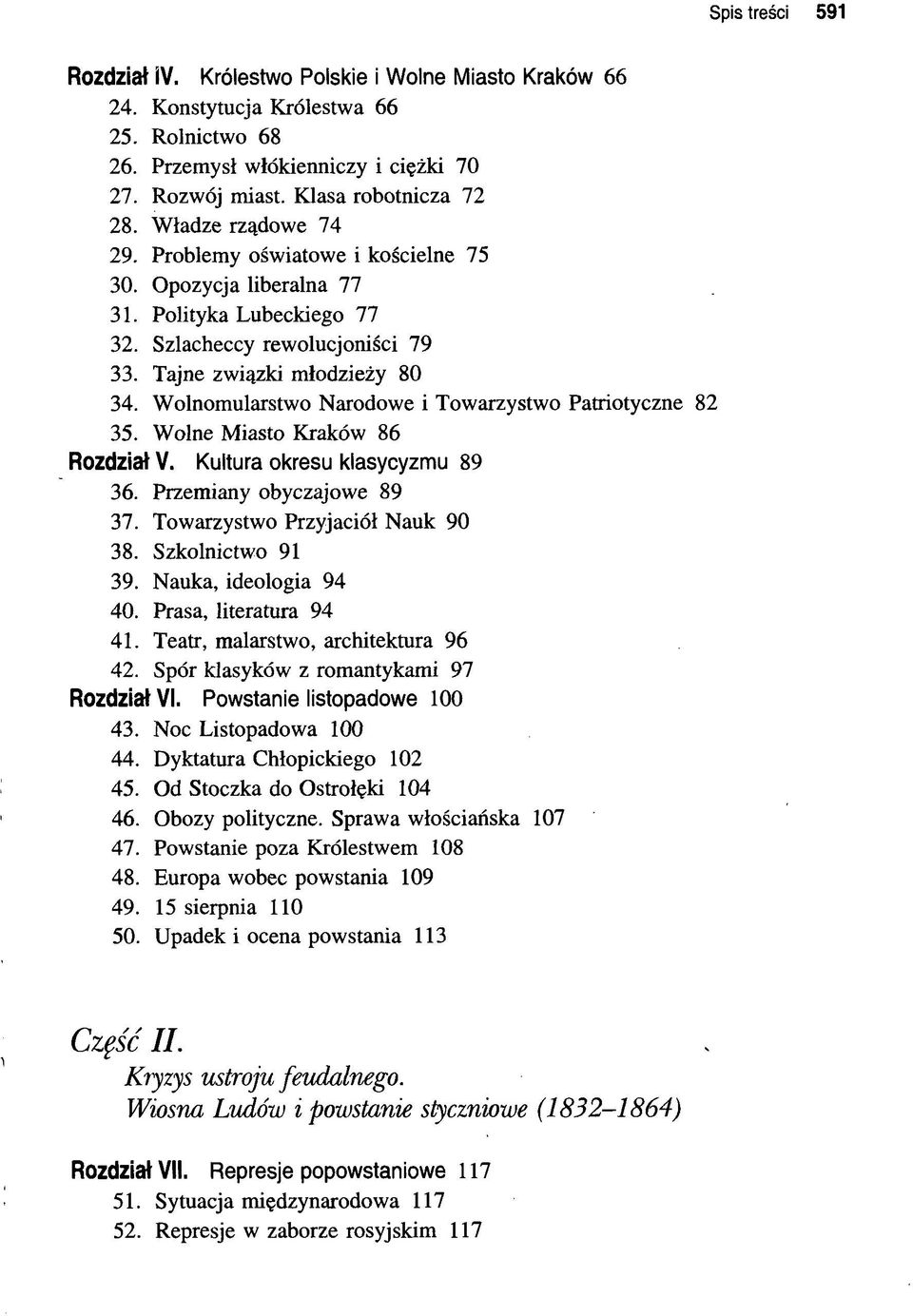 Wolnomularstwo Narodowe i Towarzystwo Patriotyczne 82 35. Wolne Miasto Kraków 86 Rozdział V. Kultura okresu klasycyzmu 89 36. Przemiany obyczajowe 89 37. Towarzystwo Przyjaciół Nauk 90 38.