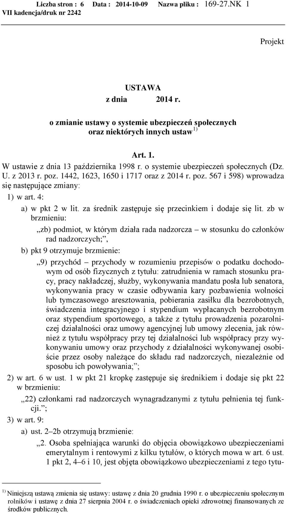za średnik zastępuje się przecinkiem i dodaje się lit.
