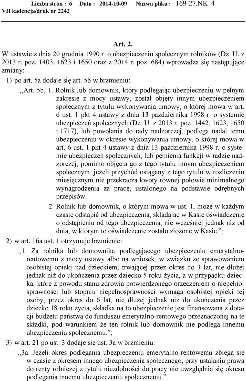 po art. 5a dodaje się art. 5b w brzmieniu: Art. 5b. 1.