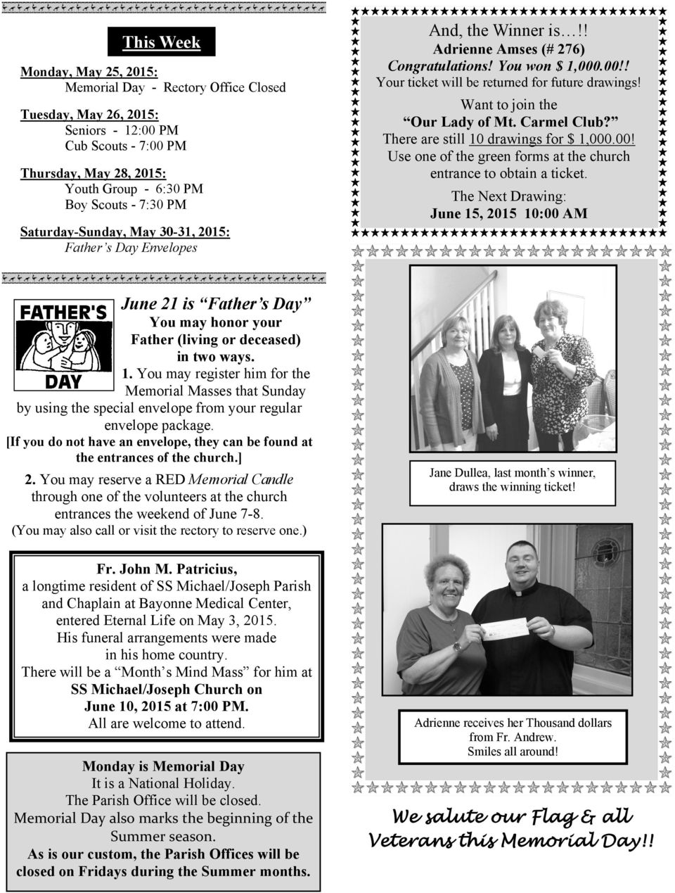 Want to join the Our Lady of Mt. Carmel Club? There are still 10 drawings for $ 1,000.00! Use one of the green forms at the church entrance to obtain a ticket.