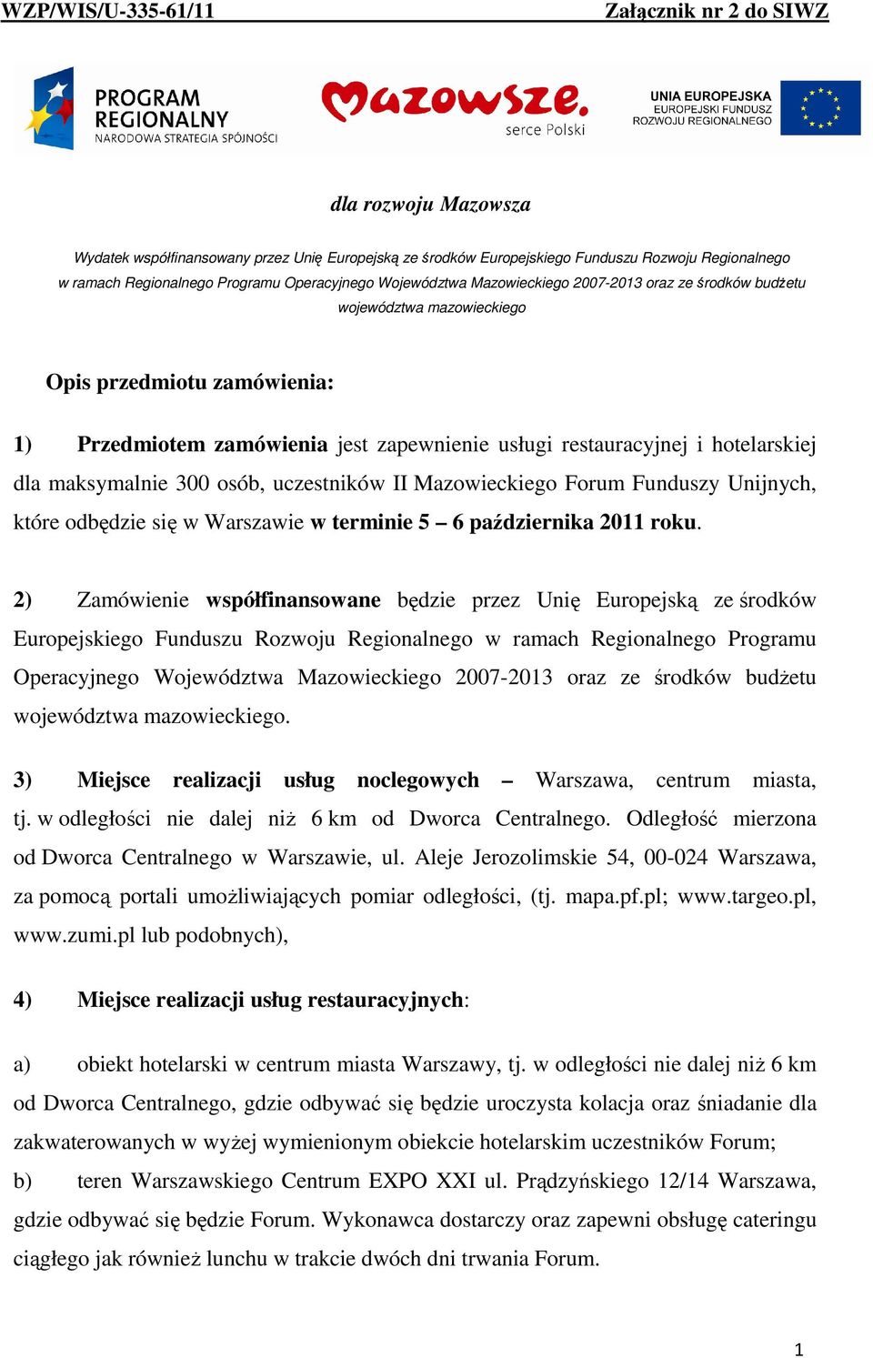 uczestników II Mazowieckiego Forum Funduszy Unijnych, które odbędzie się w Warszawie w terminie 5 6 października 2011 roku.