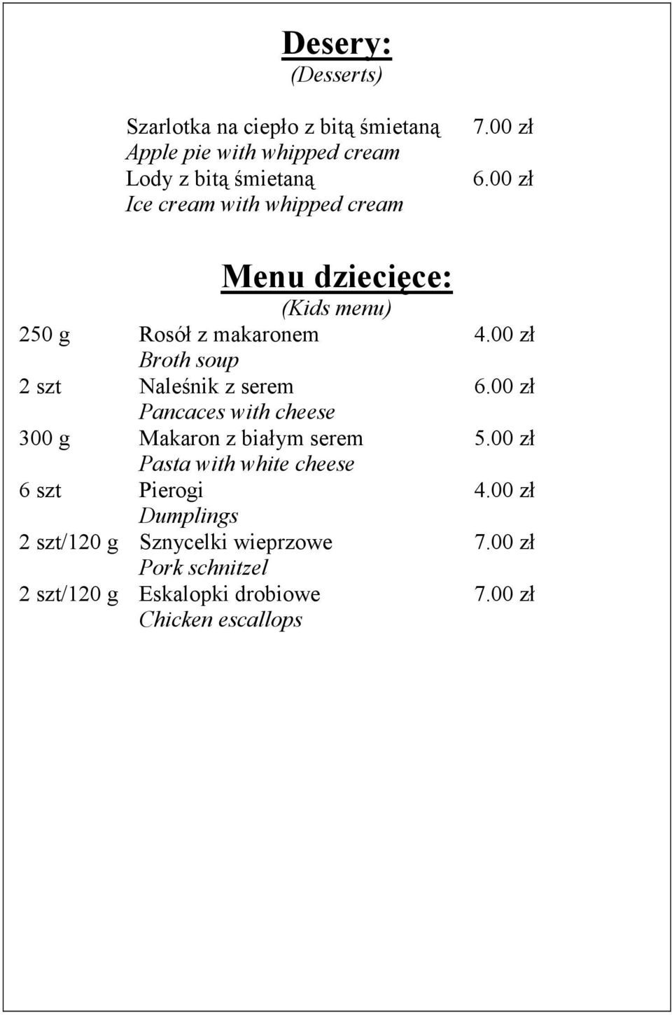 szt Naleśnik z serem Pancaces with cheese 300 g Makaron z białym serem Pasta with white cheese 6 szt