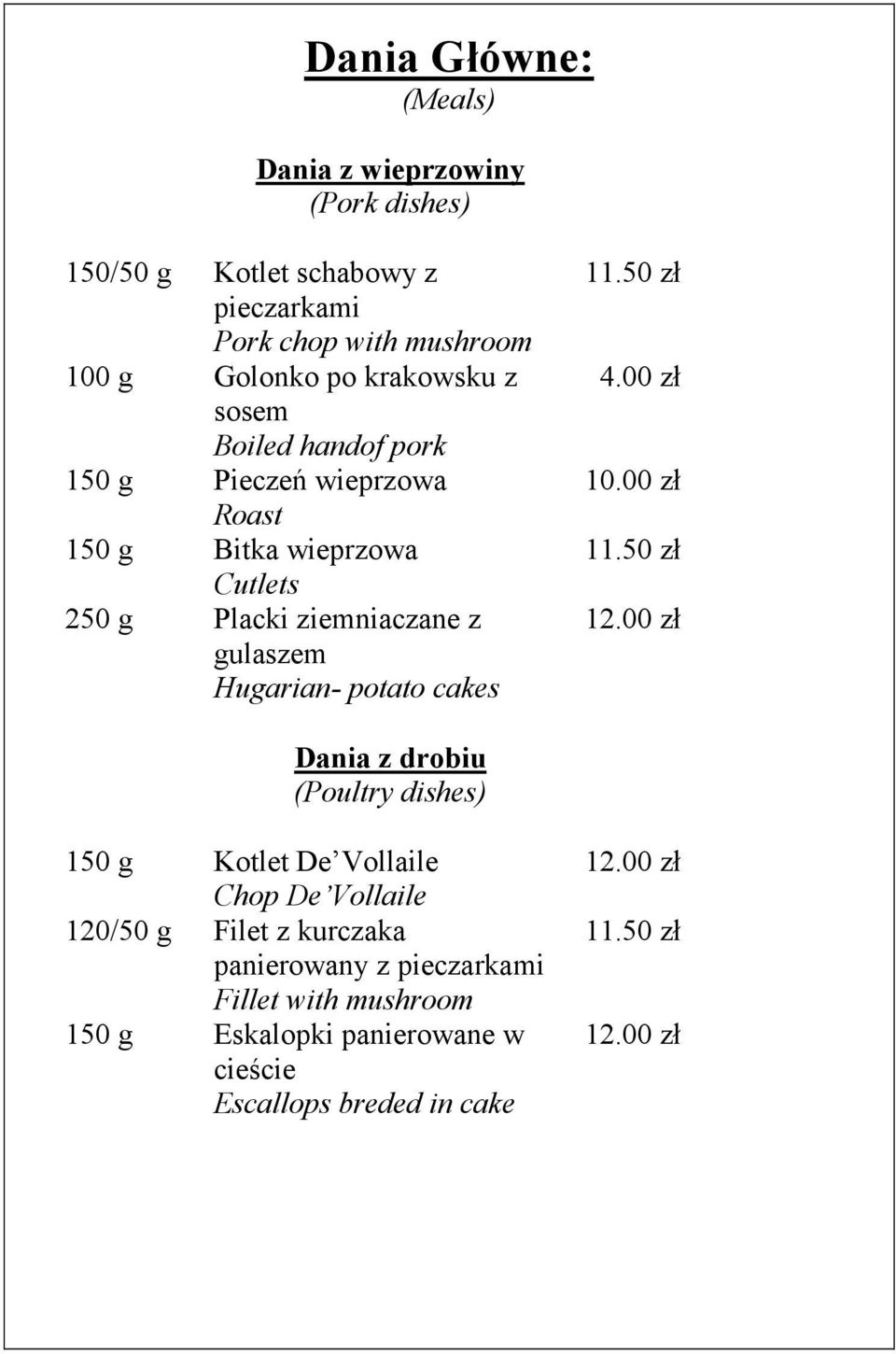 Hugarian- potato cakes 11.50 zł 10.00 zł 11.50 zł 12.