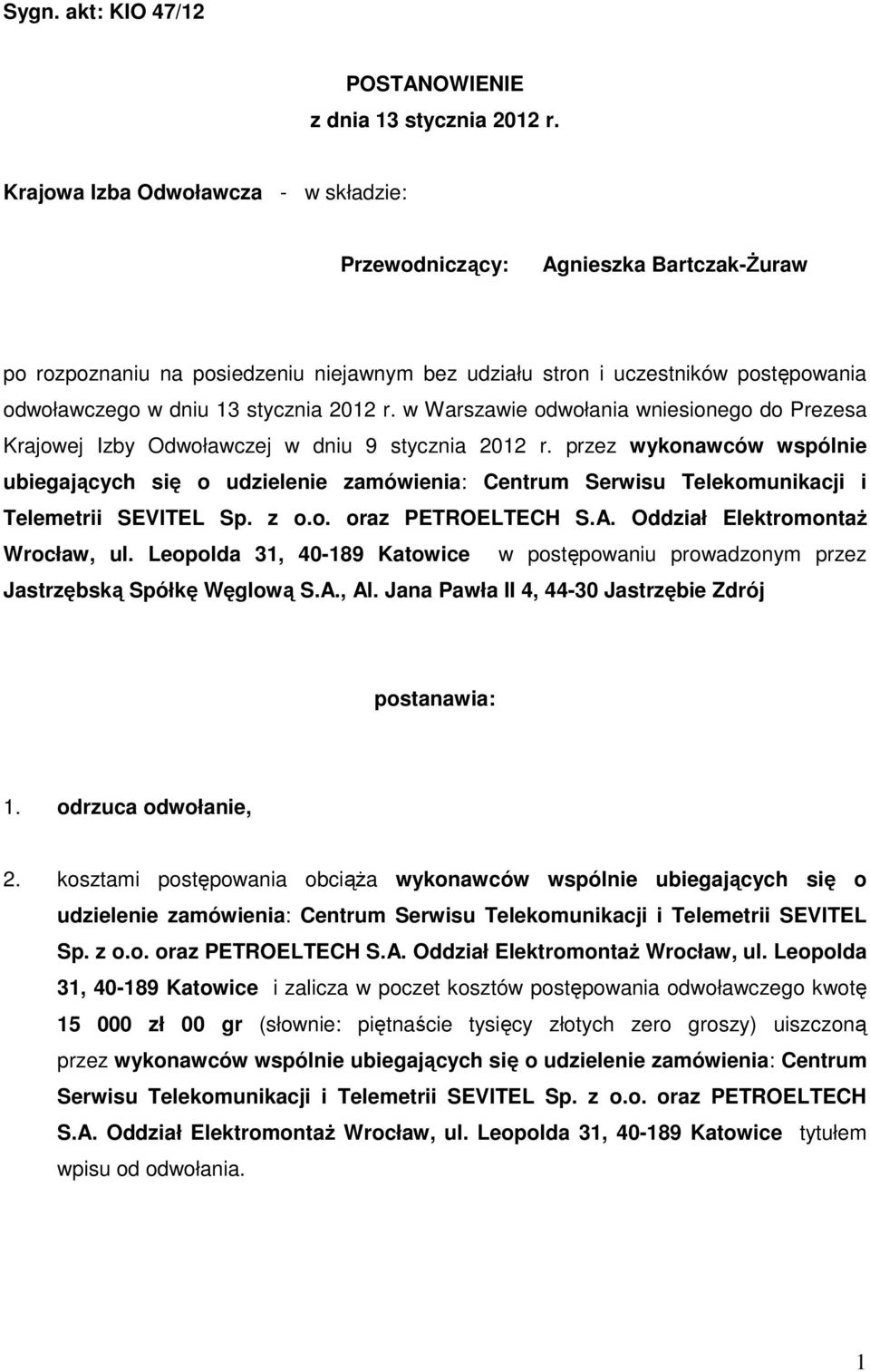 2012 r. w Warszawie odwołania wniesionego do Prezesa Krajowej Izby Odwoławczej w dniu 9 stycznia 2012 r.