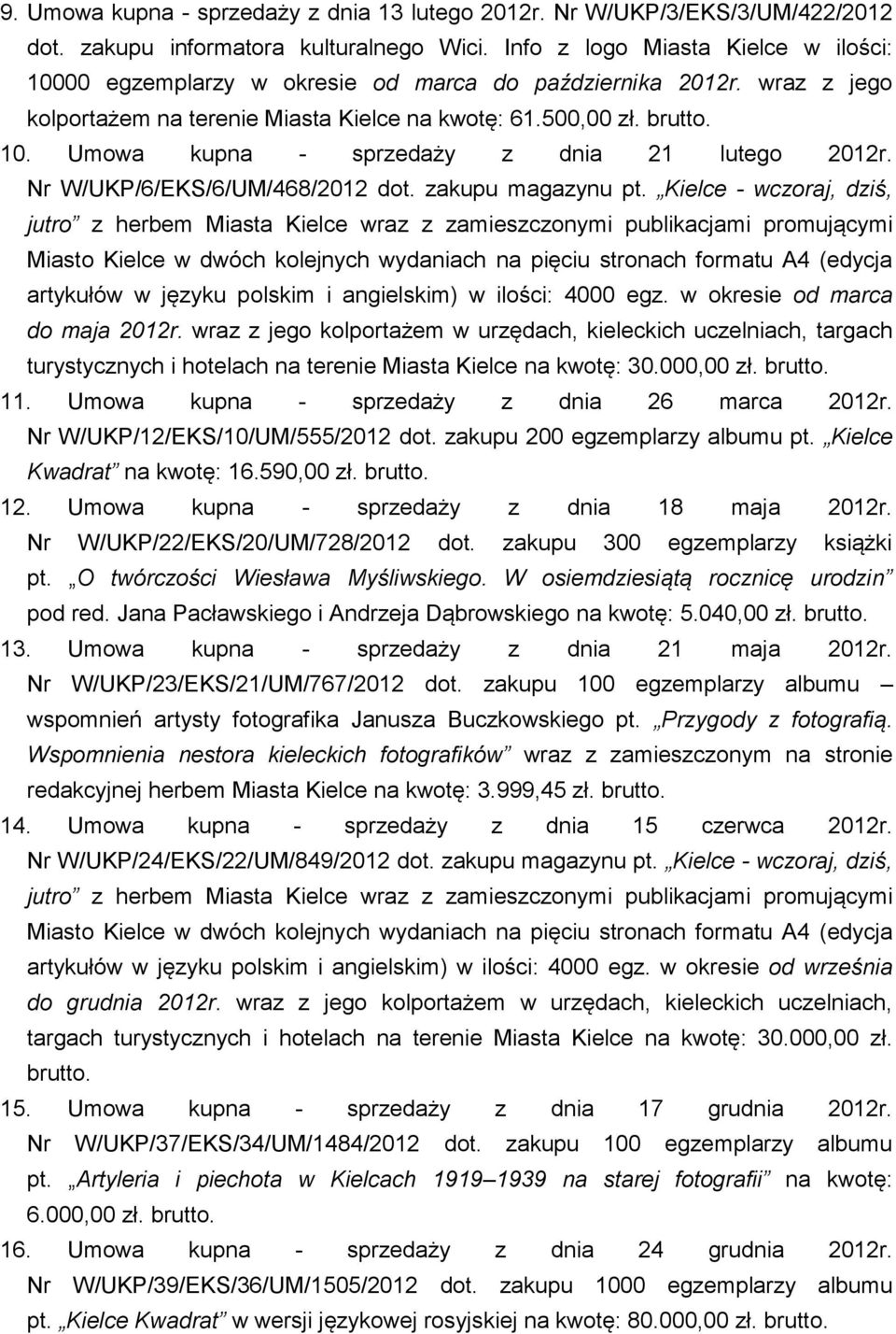 Nr W/UKP/6/EKS/6/UM/468/2012 dot. zakupu magazynu pt.