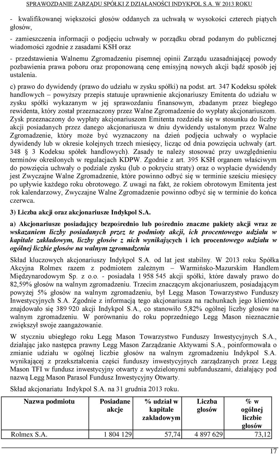 c) prawo do dywidendy (prawo do udziału w zysku spółki) na podst. art.