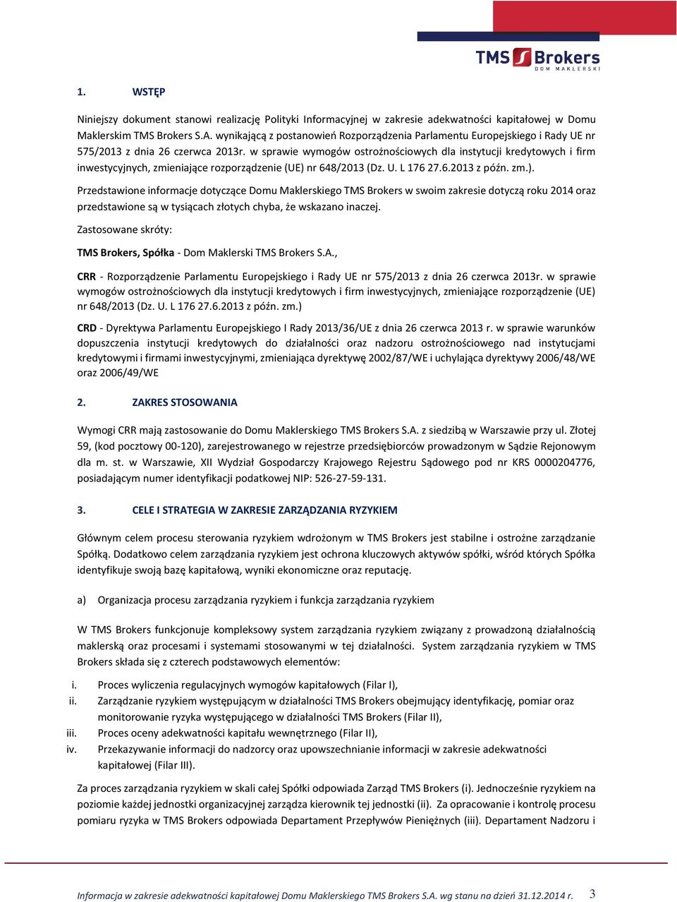 w sprawie wymogów ostrożnościowych dla instytucji kredytowych i firm inwestycyjnych, zmieniające rozporządzenie (UE) 