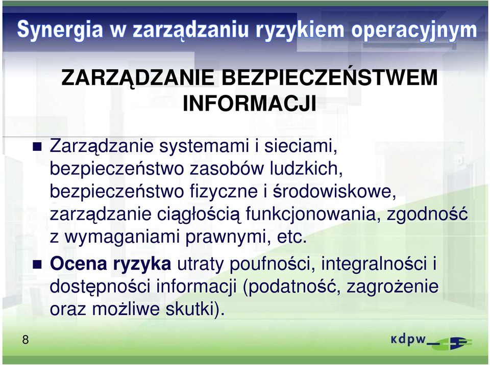 ciągłością funkcjonowania, zgodność z wymaganiami prawnymi, etc.
