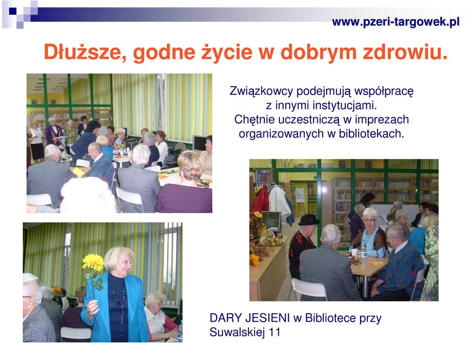 Chętnie uczestniczą w imprezach
